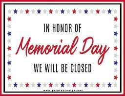 CLOSED for Memorial Day