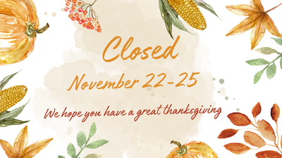 CLOSED for Thanksgiving